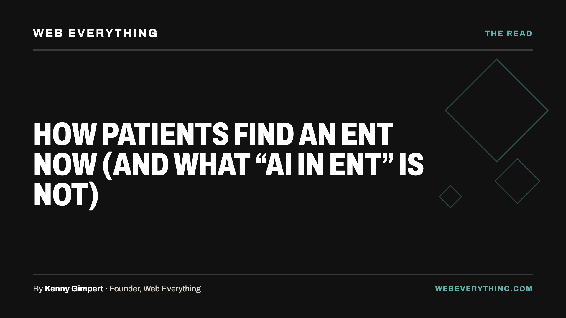 Kenny Gimpert, Founder of Web Everything, on how patients find an ENT with AI and AI visibility for ENT practices